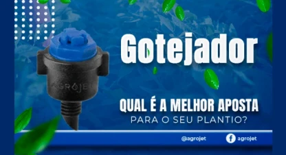 Gotejadores – Qual é a melhor aposta para o seu plantio?