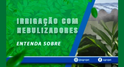 Irrigação com nebulizadores – Entenda as vantagens