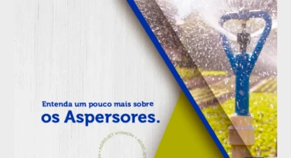Entenda um pouco mais sobre os Aspersores