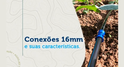 Saiba mais sobre as conexões de 16mm