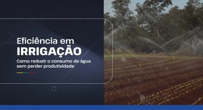 Eficiência em irrigação: como reduzir o consumo de água sem perder produtividade