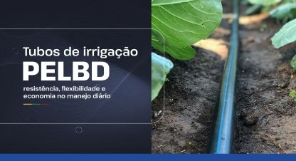 Tubos de irrigação PELBD: resistência, flexibilidade e economia no manejo diário