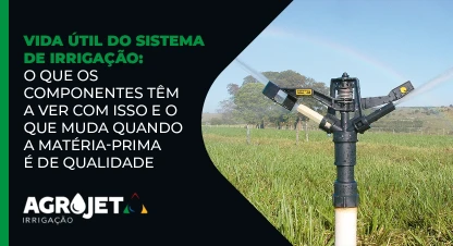 Vida útil do sistema de irrigação: o que os componentes têm a ver com isso e o que muda...