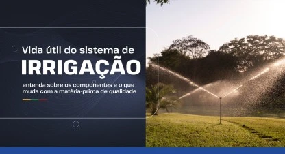 Vida útil do sistema de irrigação: o que os componentes têm a ver com isso e o que muda...