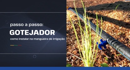 Como instalar gotejador na mangueira de irrigação: passo a passo